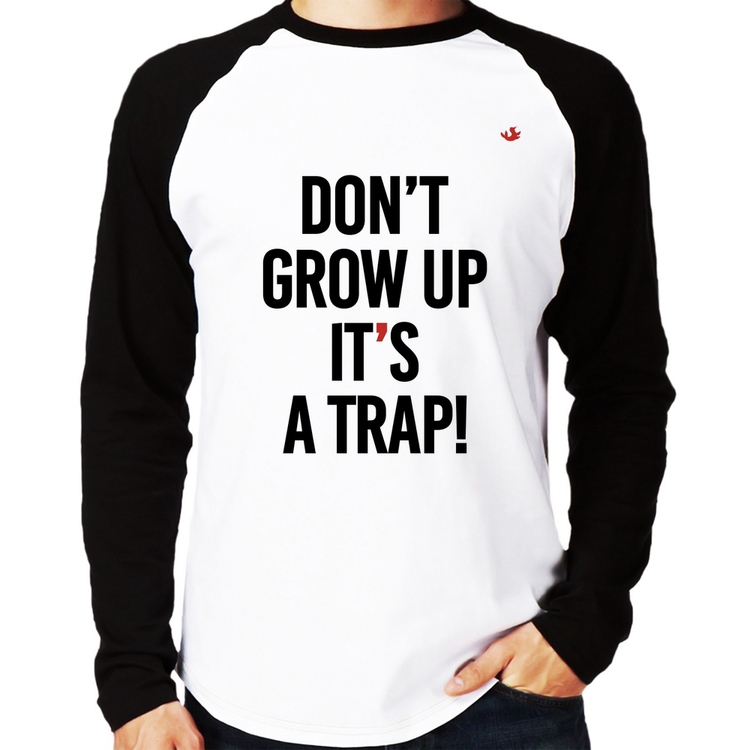 Camiseta Raglan Don't grow up, it's a trap! Manga Longa