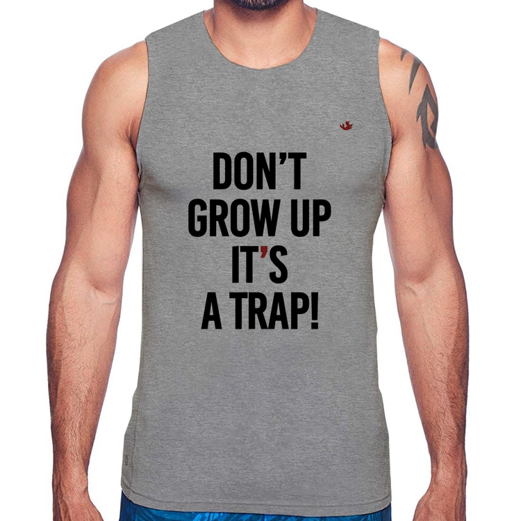 Regata Don't grow up, it's a trap! - Cinza