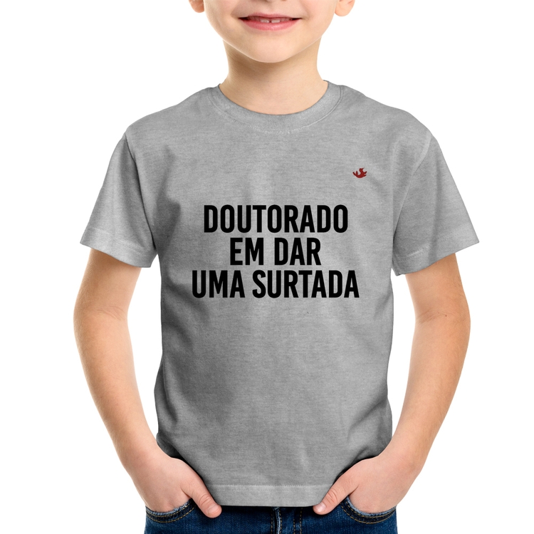 Camiseta Infantil Doutorado em dar uma surtada - Cinza