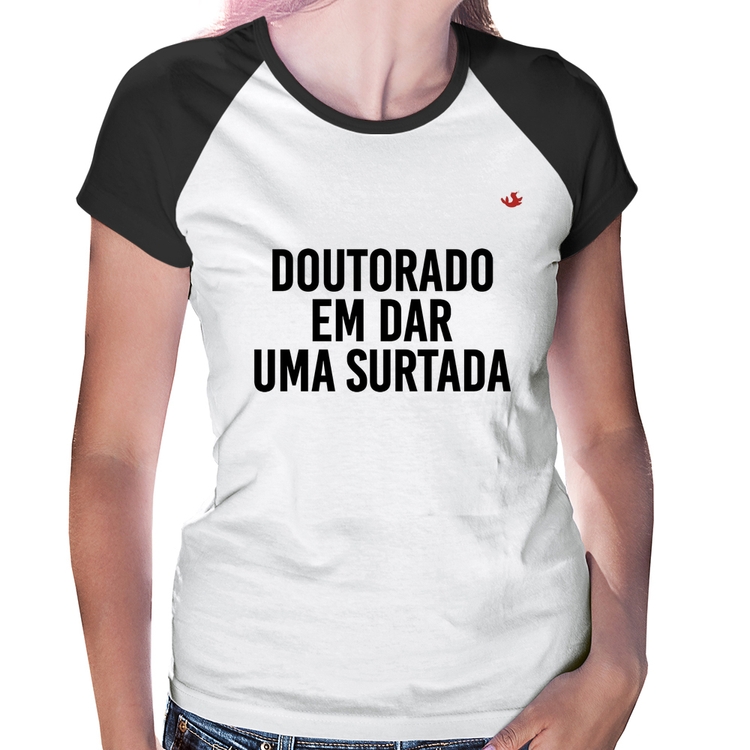Baby Look Raglan Doutorado em dar uma surtada