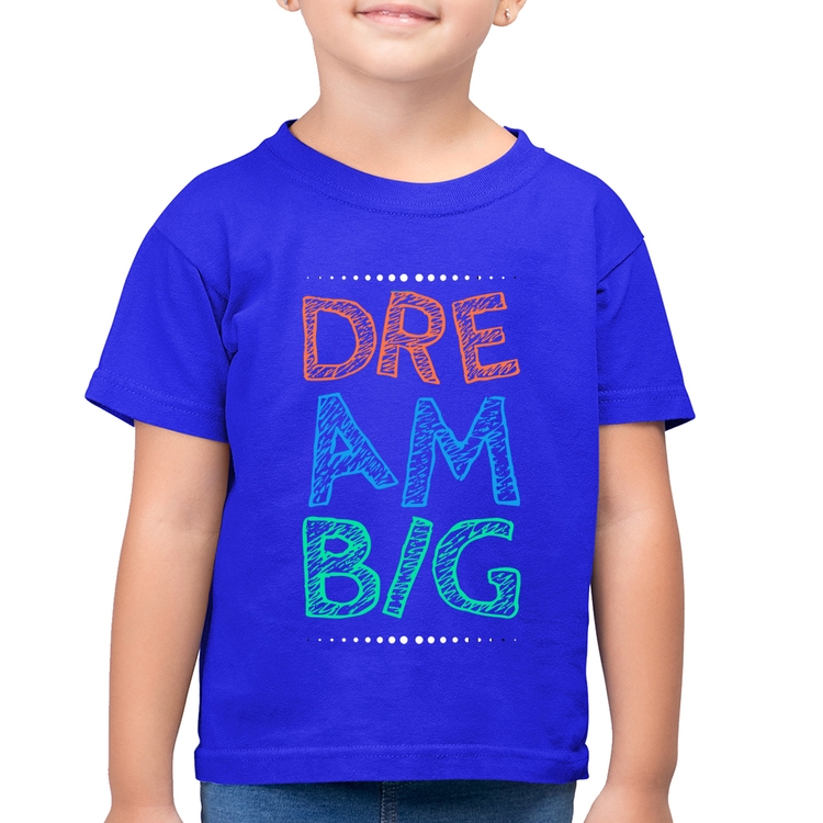 Camiseta Algodão Infantil Dream Big - Azul Royal