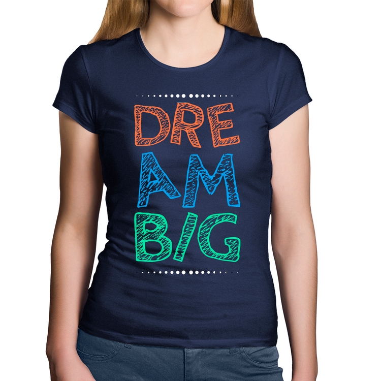 Baby Look Algodão Dream Big - Marinho