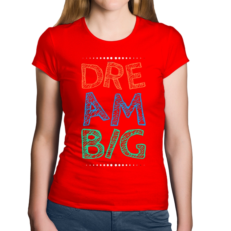 Baby Look Algodão Dream Big - Vermelha