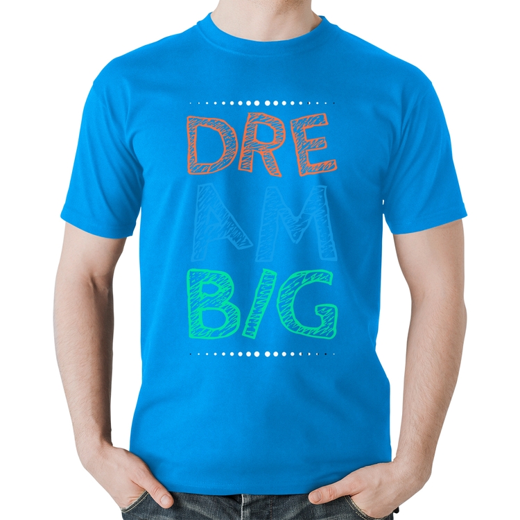 Camiseta Algodão Dream Big - Azul