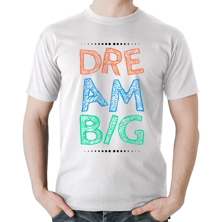 Camiseta Algodão Dream Big - Branca