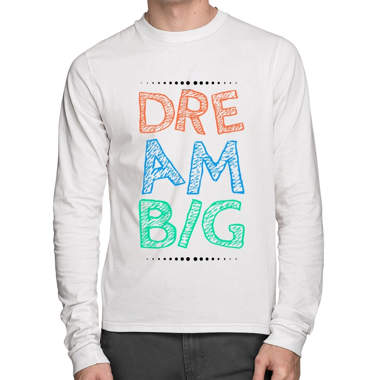 Camiseta Algodão Dream Big Manga Longa - Branca