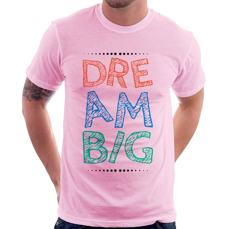 Camiseta Dream Big - Rosa Bebê