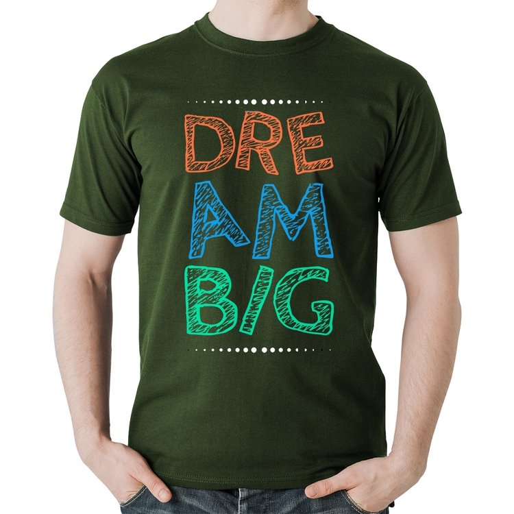Camiseta Algodão Dream Big - Musgo