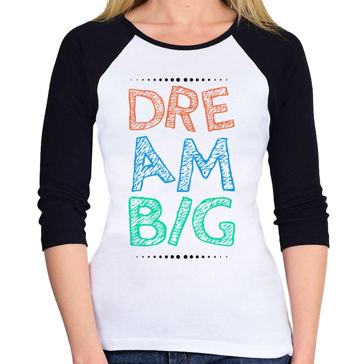 Baby Look Raglan Dream Big Manga 3/4