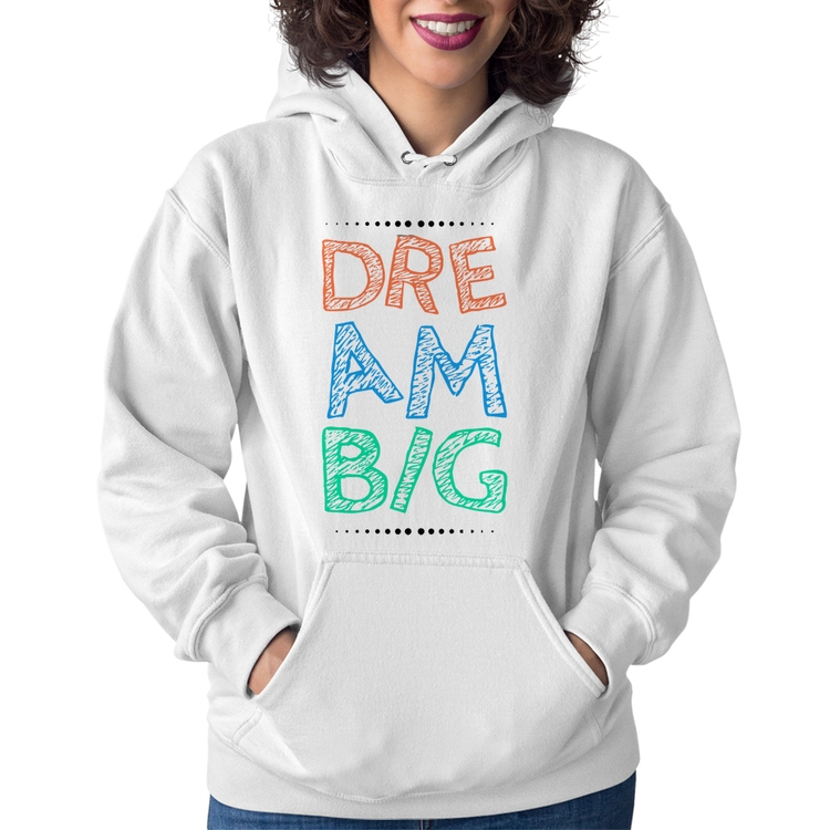 Moletom Feminino Dream Big - Branco
