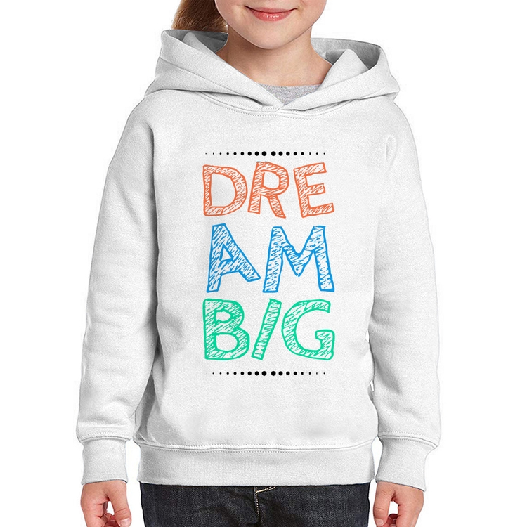 Moletom Infantil Dream Big