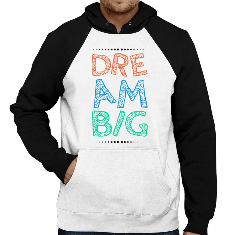Moletom Dream Big