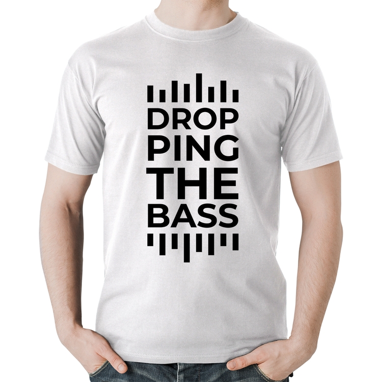 Camiseta Algodão Dropping The Bass - Branca