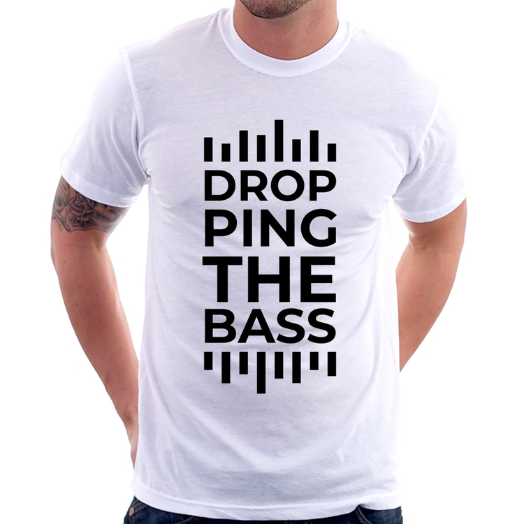 Camiseta Dropping The Bass