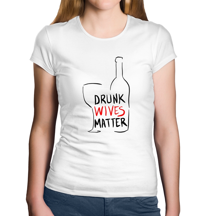 Baby Look Algodão Drunk Wives Matter - Branca