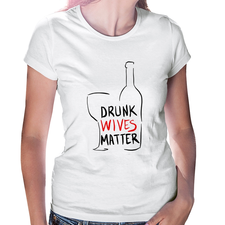 Baby Look Drunk Wives Matter