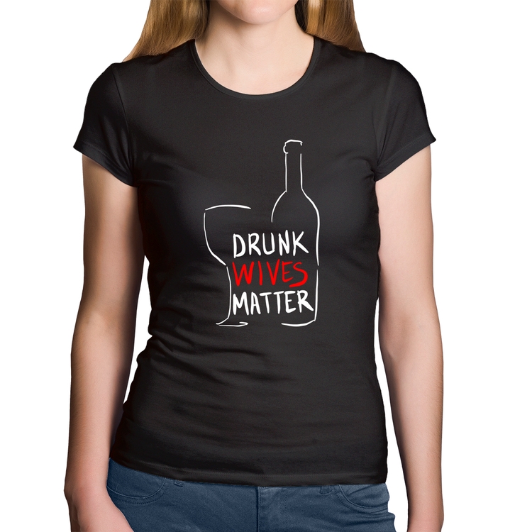 Baby Look Algodão Drunk Wives Matter