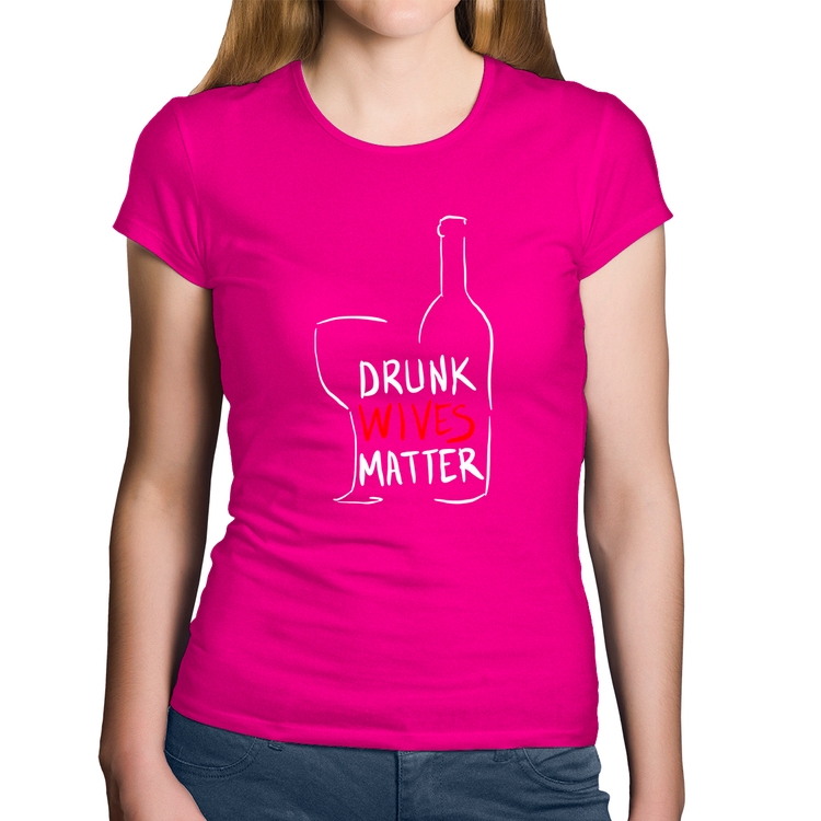 Baby Look Algodão Drunk Wives Matter - Rosa