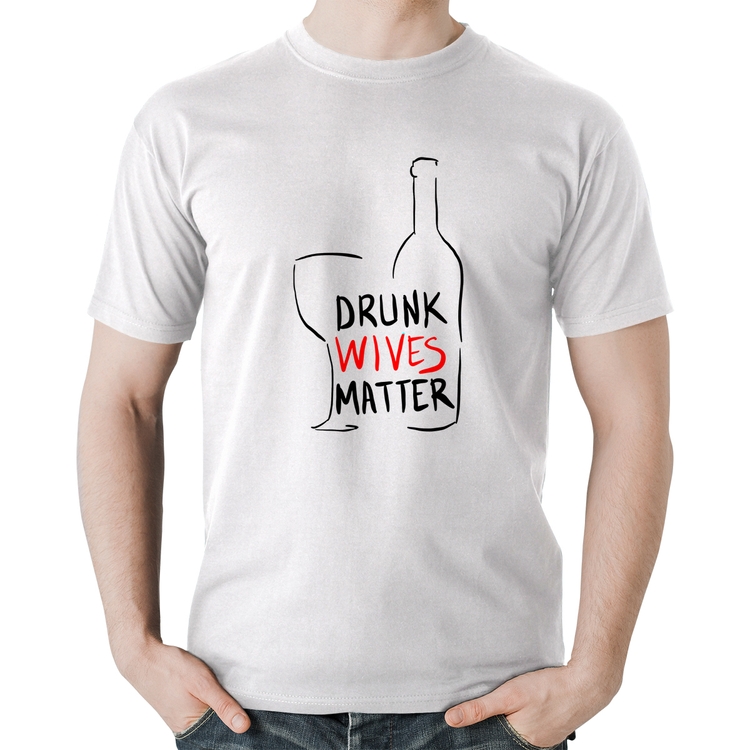 Camiseta Algodão Drunk Wives Matter - Branca