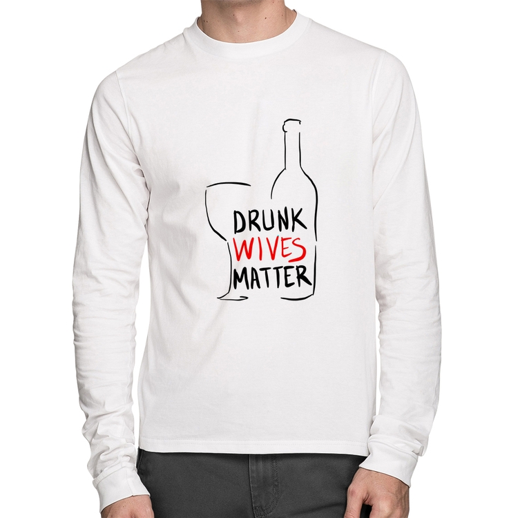 Camiseta Algodão Drunk Wives Matter Manga Longa - Branca