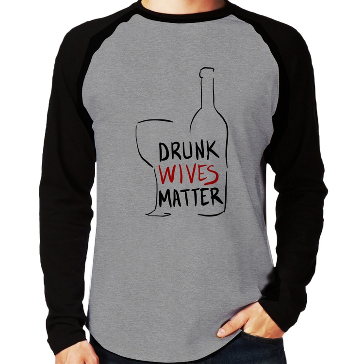 Camiseta Raglan Drunk Wives Matter Manga Longa - Cinza/Preto