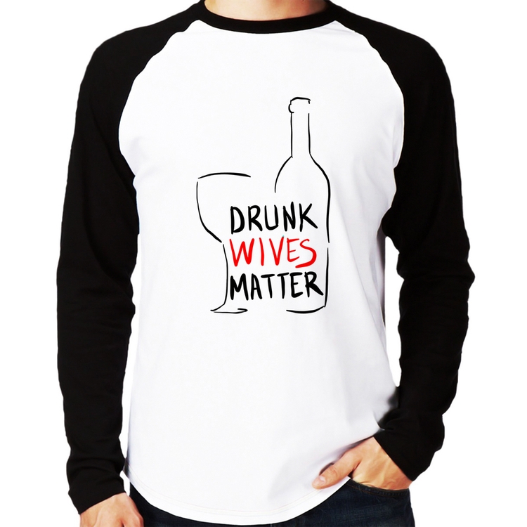 Camiseta Raglan Drunk Wives Matter Manga Longa