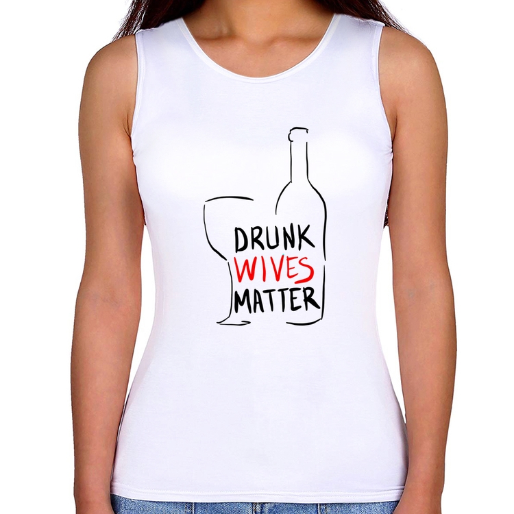 Regata Feminina Drunk Wives Matter