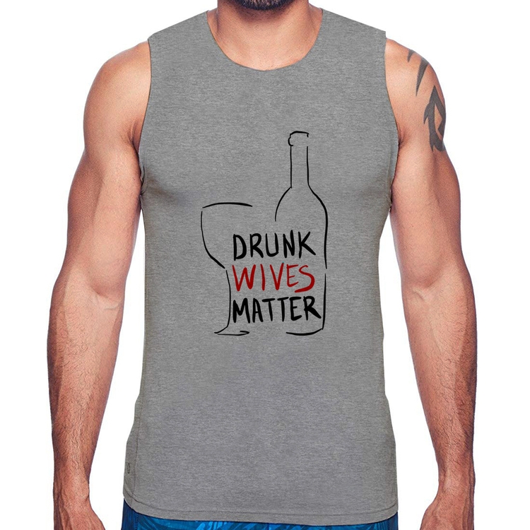 Regata Drunk Wives Matter - Cinza