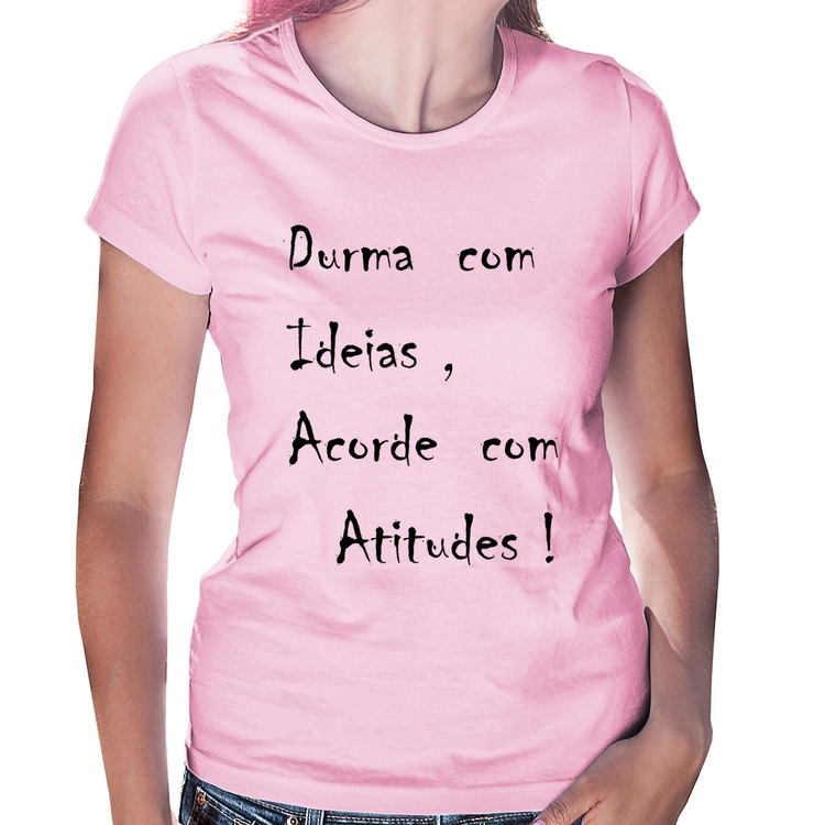 Baby Look Durma Com Ideias Acorde Com Atitudes - Rosa Bebê