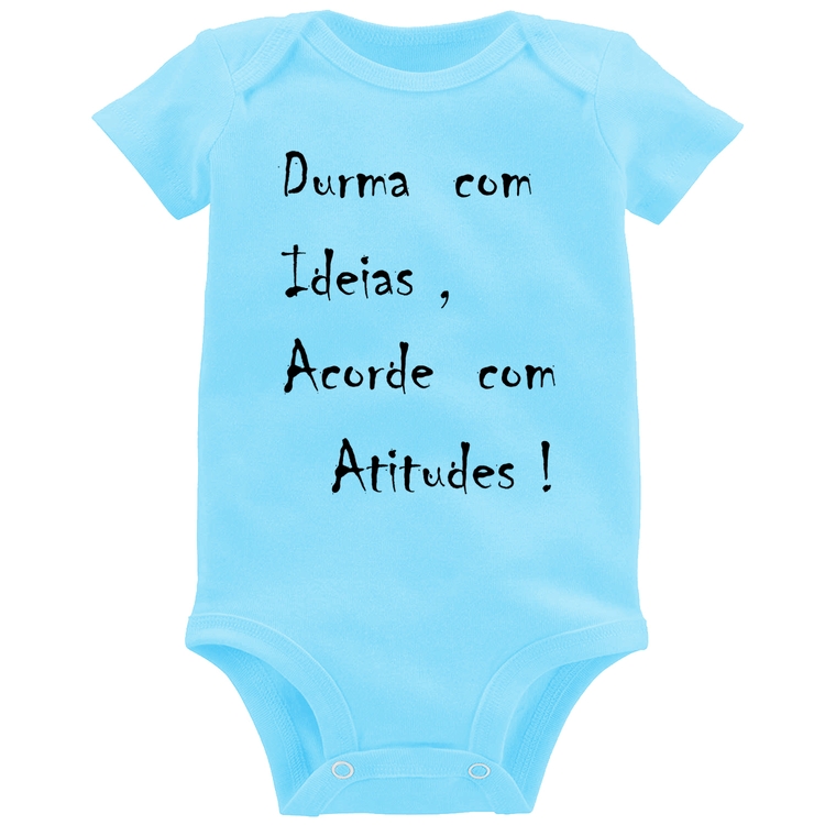 Body Bebê Durma Com Ideias Acorde Com Atitudes - Azul Bebê