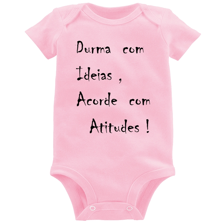 Body Bebê Durma Com Ideias Acorde Com Atitudes - Rosa Bebê