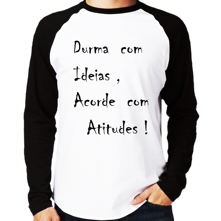 Camiseta Raglan Durma Com Ideias Acorde Com Atitudes Manga Longa