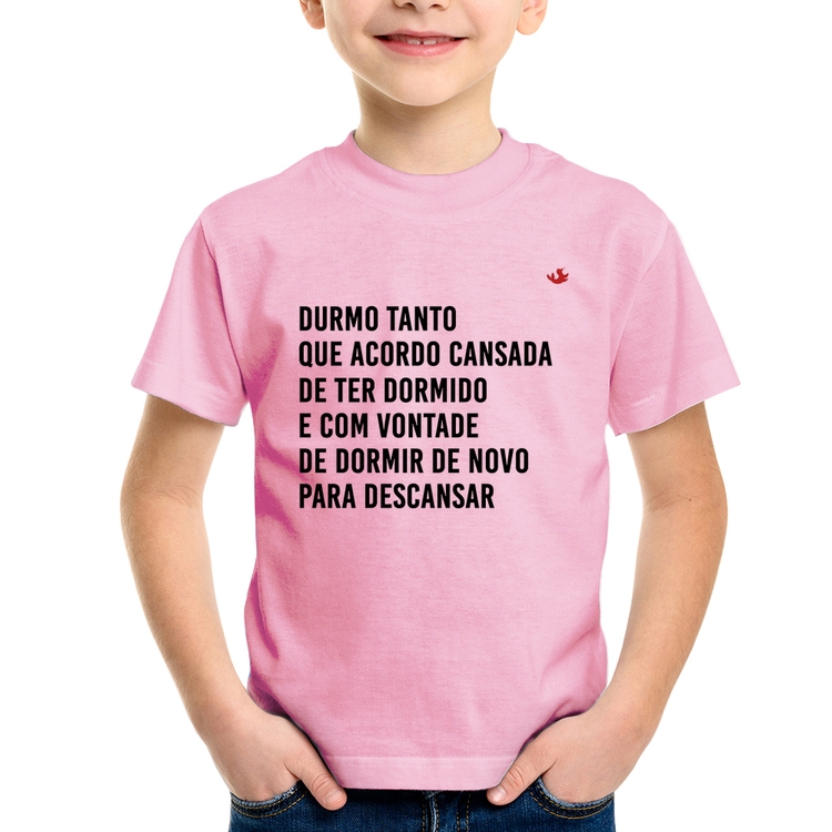 Camiseta Infantil Durmo tanto que acordo cansada - Rosa Bebê