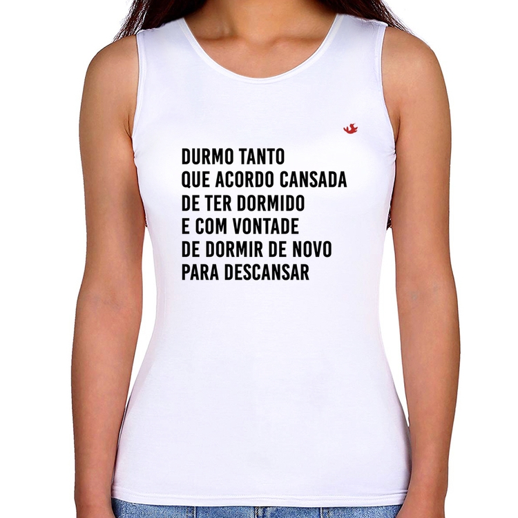 Regata Feminina Durmo tanto que acordo cansada