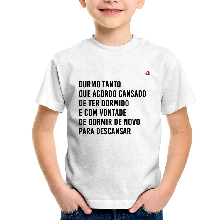 Camiseta Infantil Durmo tanto que acordo cansado