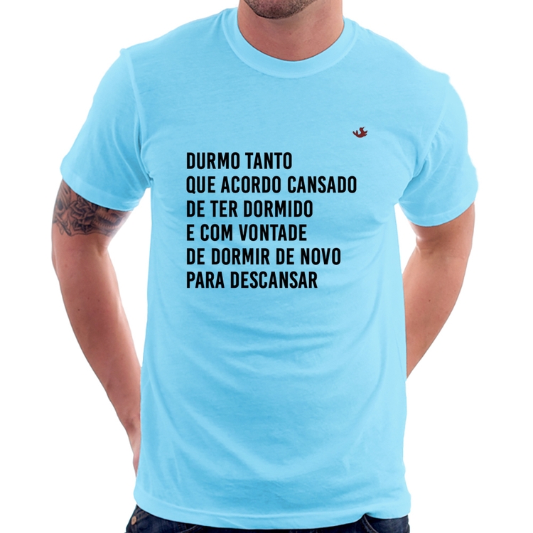 Camiseta Durmo tanto que acordo cansado - Azul Bebê