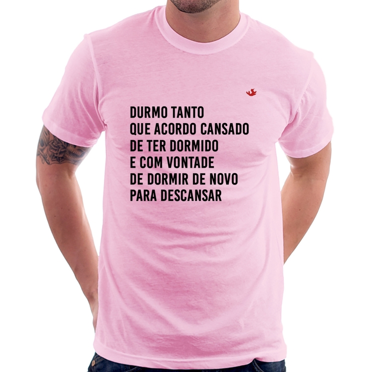 Camiseta Durmo tanto que acordo cansado - Rosa Bebê