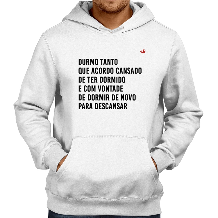 Moletom Durmo tanto que acordo cansado - Branco