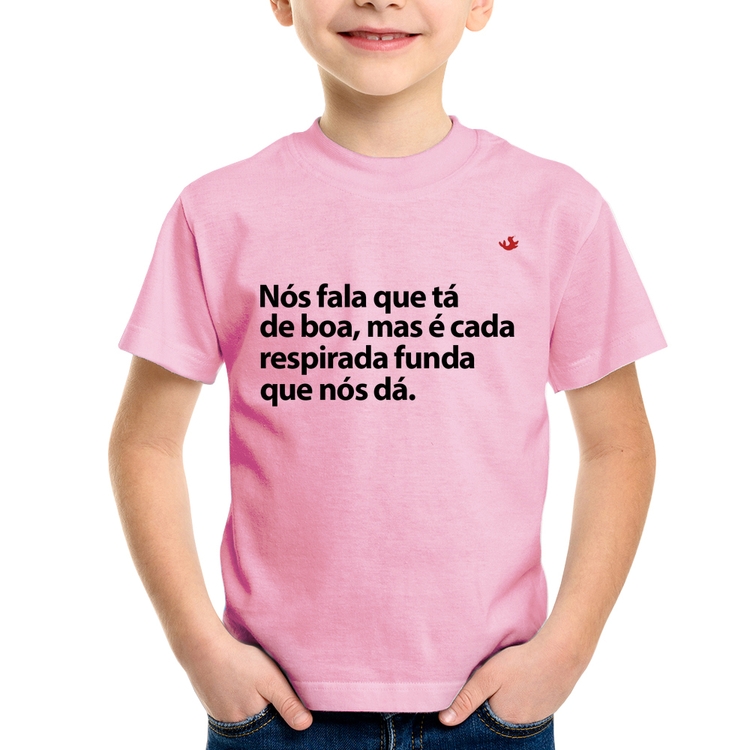 Camiseta Infantil É cada respirada funda que nós dá - Rosa Bebê