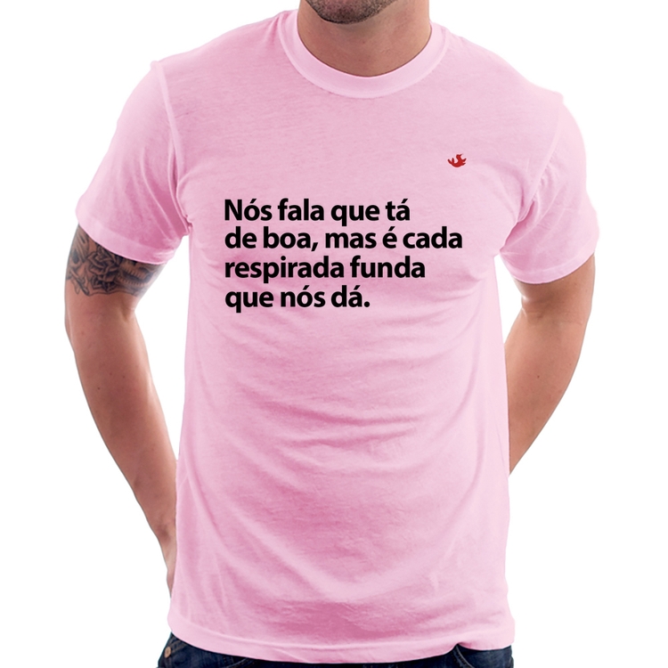 Camiseta É cada respirada funda que nós dá - Rosa Bebê