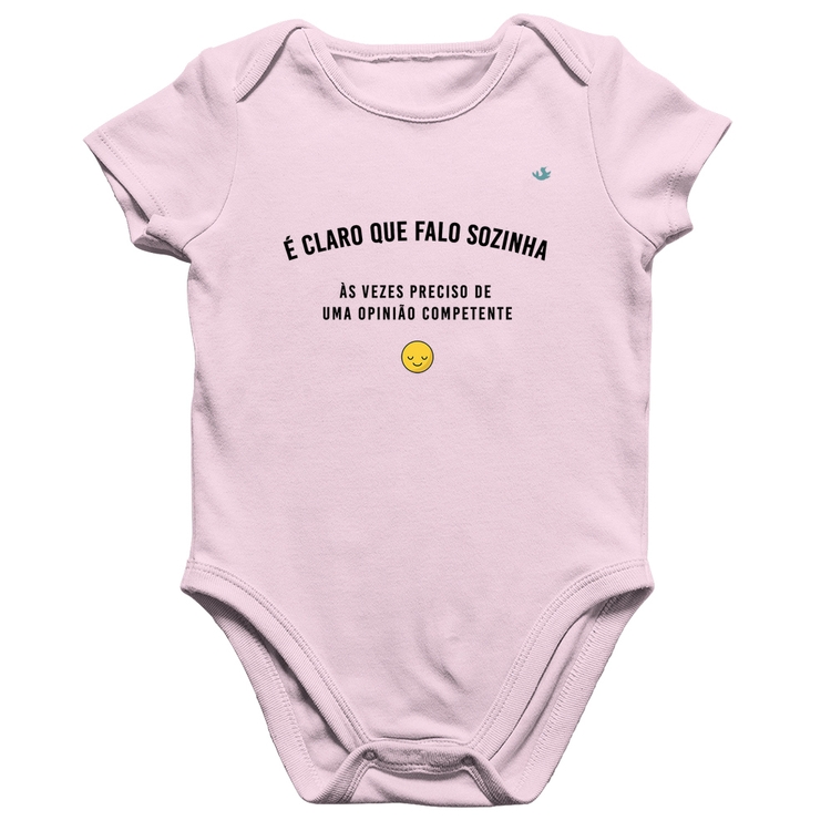 Body Bebê Algodão É claro que falo sozinha, as vezes preciso de uma opinião competente - Rosa Bebê