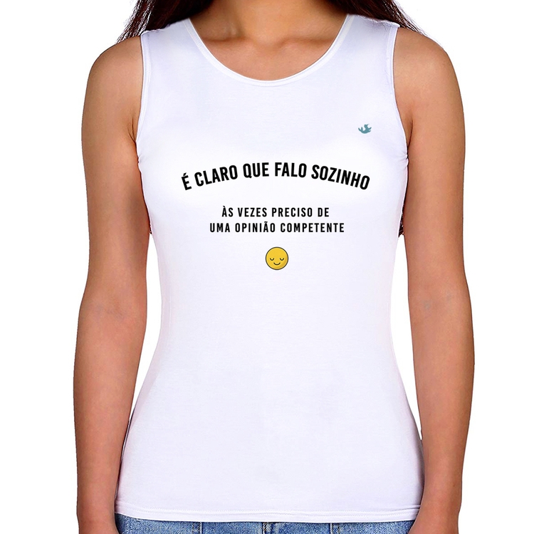Regata Feminina É claro que falo sozinho, as vezes preciso de uma opinião competente