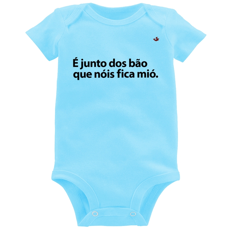 Body Bebê É junto dos bão que nóis fica mió - Azul Bebê
