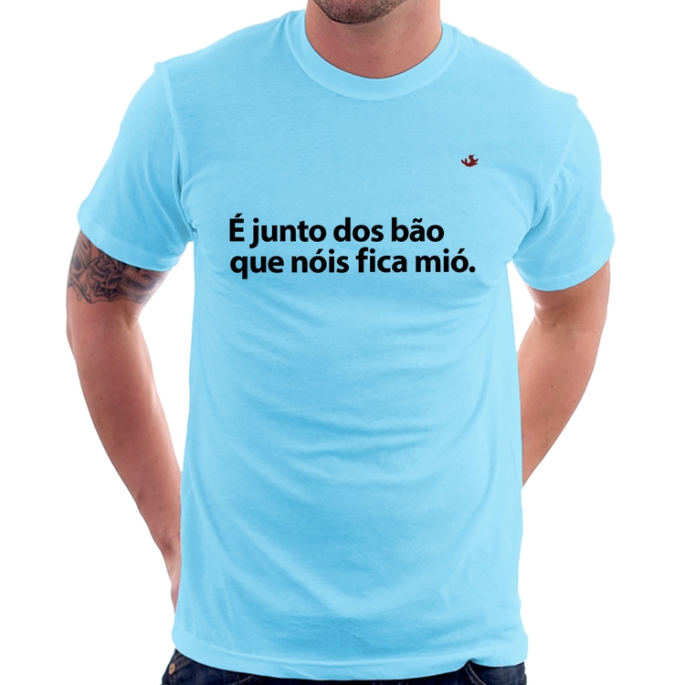 Camiseta É junto dos bão que nóis fica mió - Azul Bebê