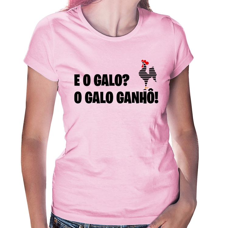 Baby Look E o galo? O galo ganhô! - Rosa Bebê