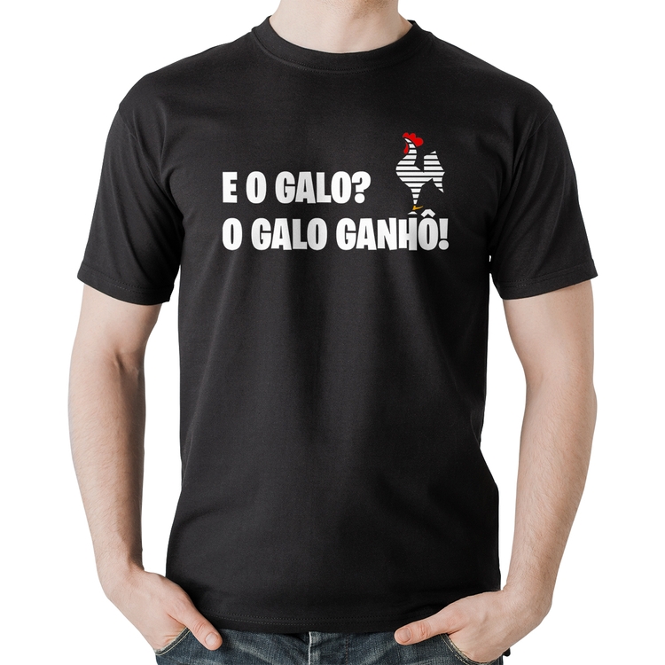 Camiseta Algodão E o galo? O galo ganhô!