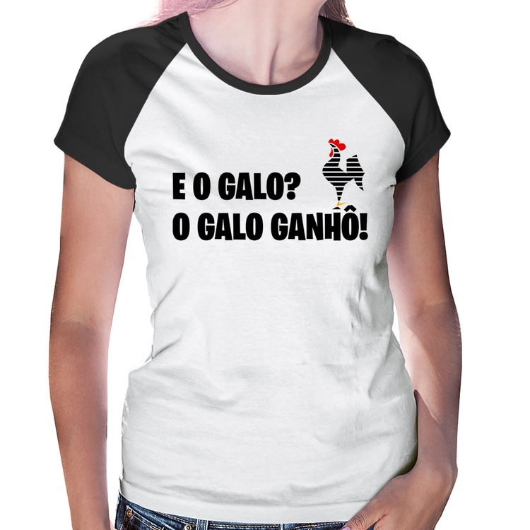 Baby Look Raglan E o galo? O galo ganhô!