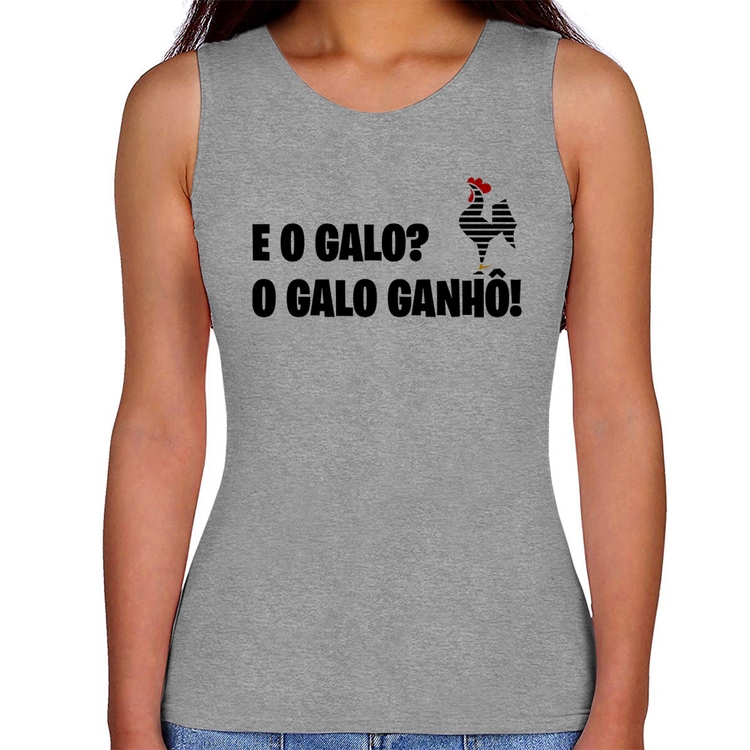 Regata Feminina E o galo? O galo ganhô! - Cinza