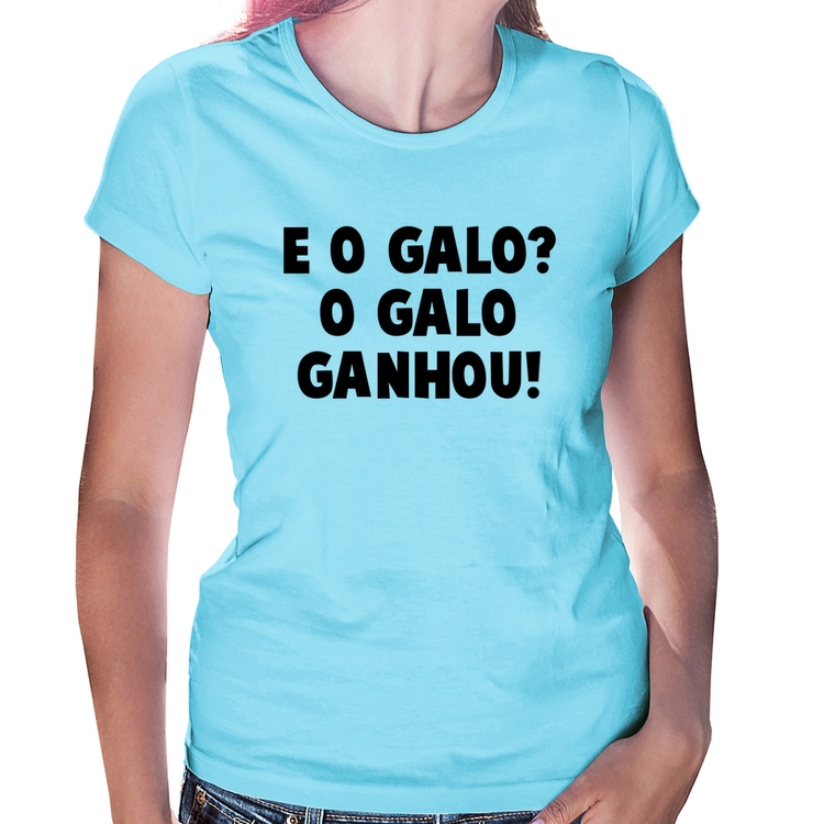 Baby Look E o galo? O galo ganhou! - Azul Bebê