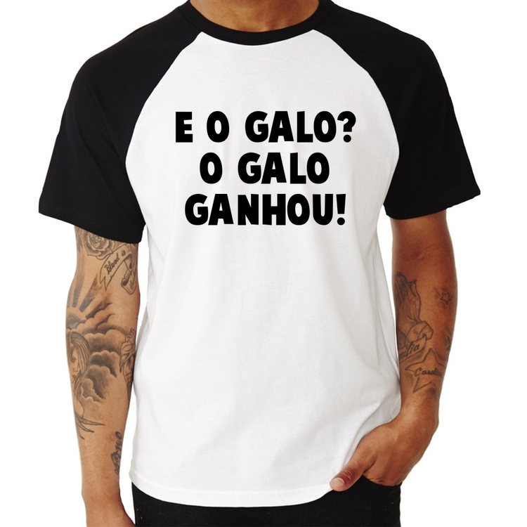 Camiseta Raglan E o galo? O galo ganhou!